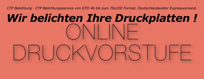 CTP Belichtung · CTP Belichtungsservice von GTO 46 bis zum 70x100 Format. Deutschlandweiter Expressversand. Wir belichten Ihre Druckplatten !
Online Druckvorstufe