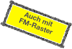 Auch mit
FM-Raster